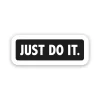 Just Do It- Laptop Sticker