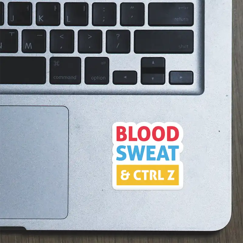 Blood Sweat & CTRL Z - Laptop Sticker - Image 2