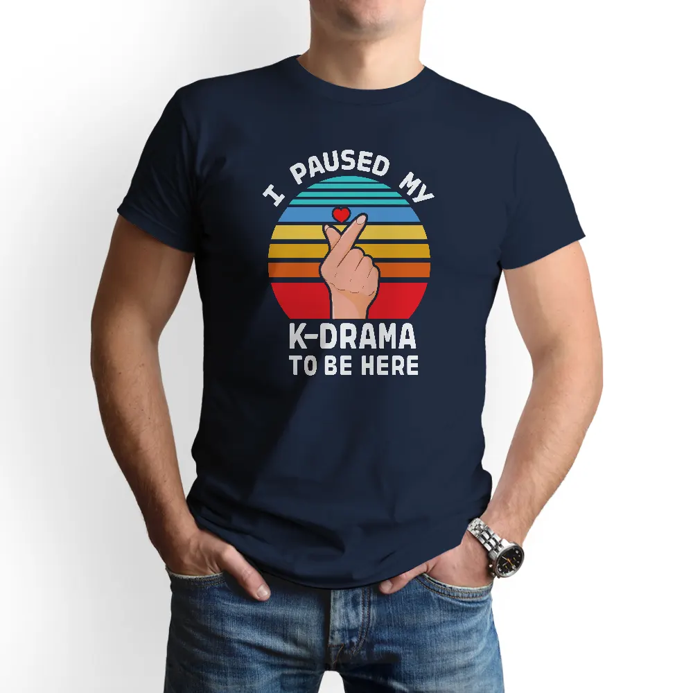 I Paused My K-Drama To Be Here - T-shirt - Image 2
