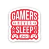 Gamers Never Sleep - Laptop Sticker