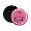 Bride Squad - Wedding Button Badges