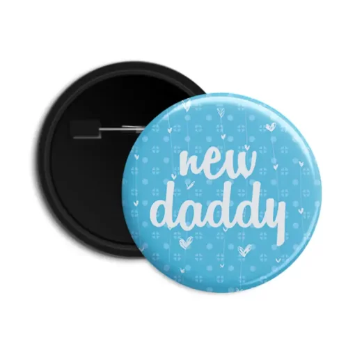 New Daddy - Baby Shower Customised Button Badge