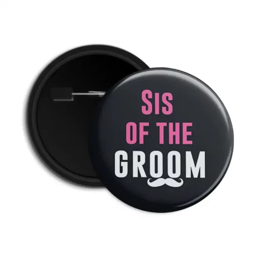 Sis of the Groom - Wedding Button Badges