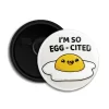 I'm So Egg-Cited - Fridge Magnet