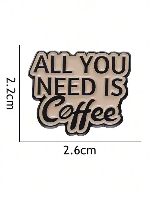 All You Need Is Coffee - Brooch Enamel Pin - Image 2