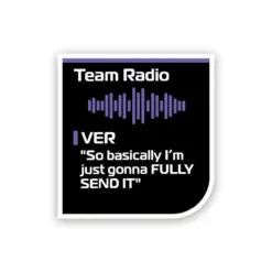 Team Radio  - Verstappen Send It