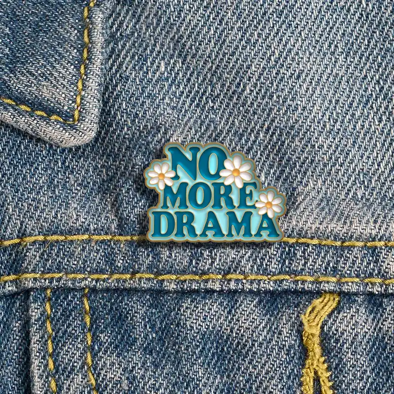 No More Drama - Brooch Enamel Pin