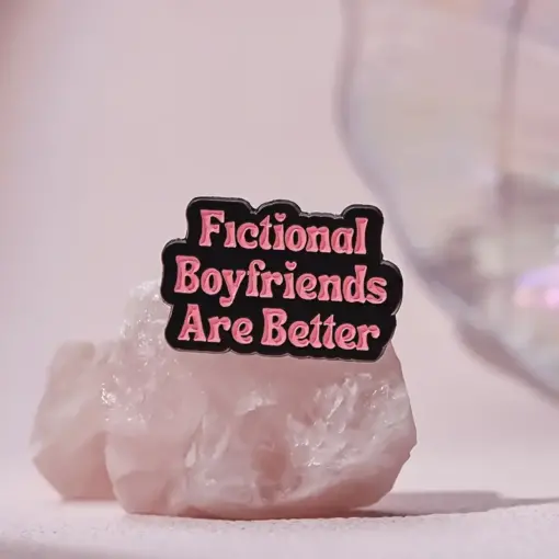 Fictional Boyfriends Are Better - Brooch Enamel Pin