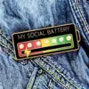 My Social Battery - Brooch Enamel Pin