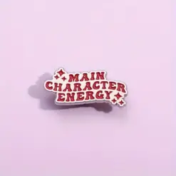 Main Character Energy - Brooch Enamel Pin