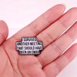 Alternative view of I Survived Another Meeting - Brooch Enamel Pin