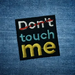 Alternative view of Don't Touch Me - Embroidered Iron-On Patch