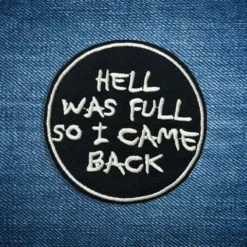 Alternative view of Hell Was Full So I Came Back - Embroidered Iron-On Patch