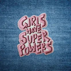 Alternative view of Girls Have Super Powers - Embroidered Iron-On Patch