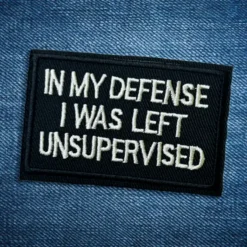 Alternative view of In My Defence I Was Left Undupervised - Embroidered Iron-On Patch