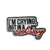 I'm Crying - Embroidered Iron-On Patch