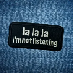 Alternative view of La La La I'm Not Listening - Embroidered Iron-On Patch