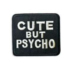 Cute But Pyscho - Embroidered Iron-On Patch