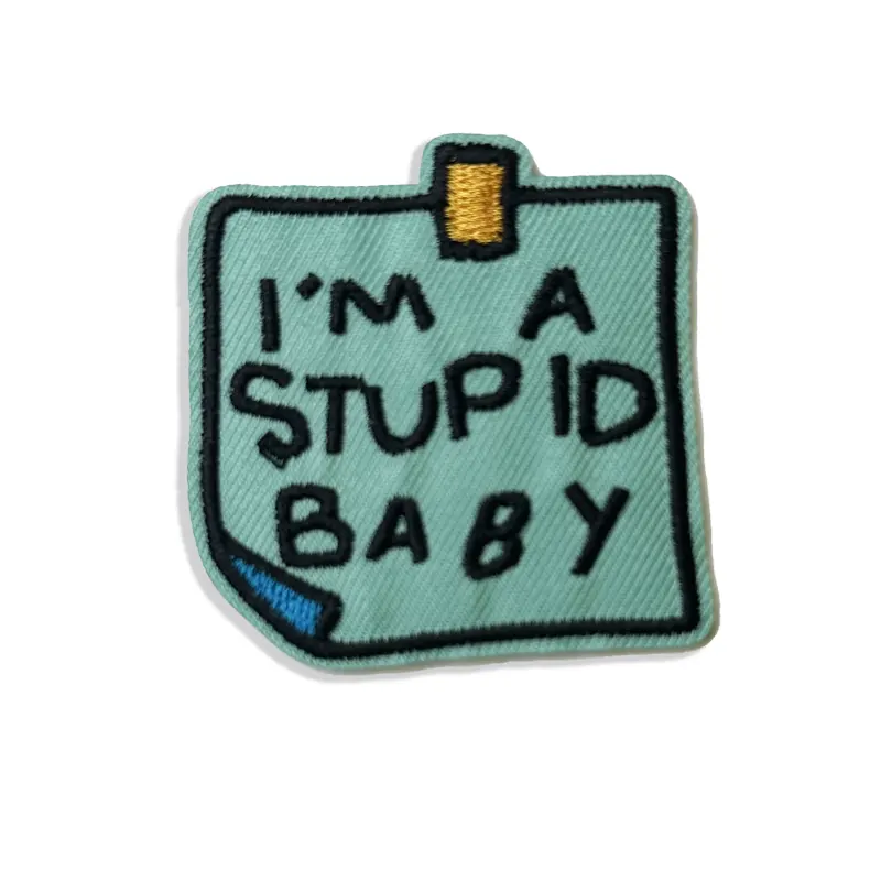 I'm a Stupid Baby - Embroidered Iron-On Patch