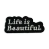 Life Is Beautiful - Embroidered Iron-On Patch