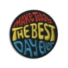 Make Today The Best Day - Embroidered Iron-On Patch