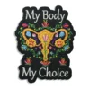 My Body My Choice - Embroidered Iron-On Patch