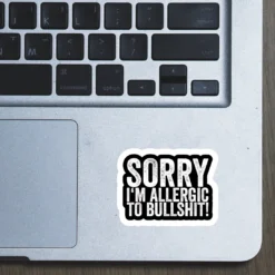 Alternative view of Sorry I'm Allergic To Bullshit - Laptop Sticker