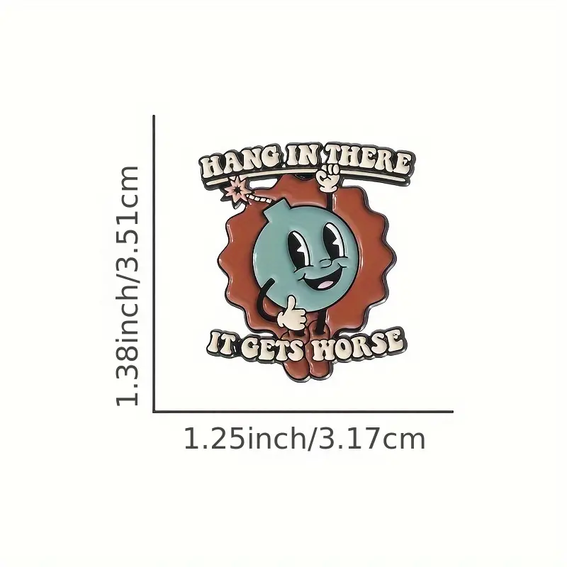 Hang In There It Gets Worse - Brooch Enamel Pin - Image 4