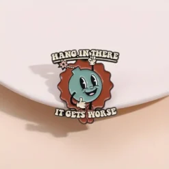 Alternative view of Hang In There It Gets Worse - Brooch Enamel Pin