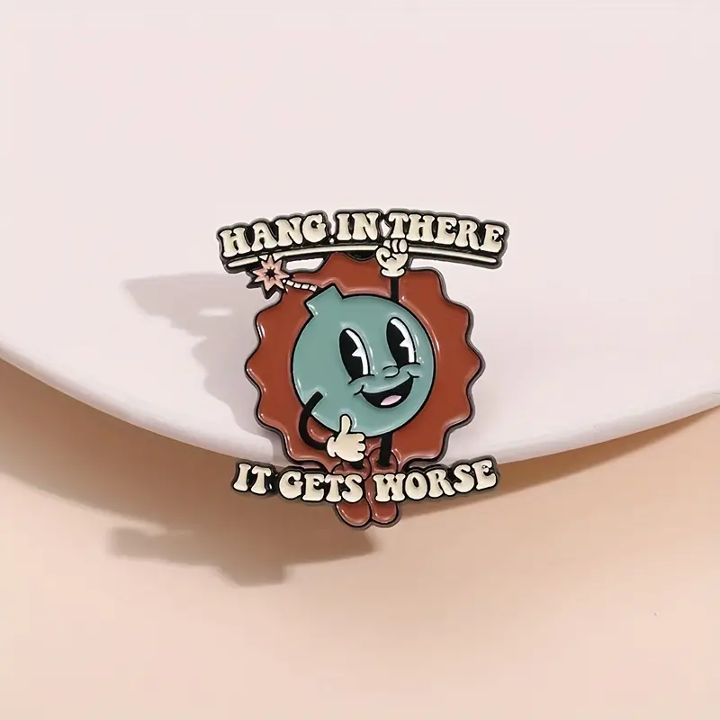 Hang In There It Gets Worse - Brooch Enamel Pin - Image 2