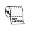 Shit Happens - Embroidered Iron-On Patch
