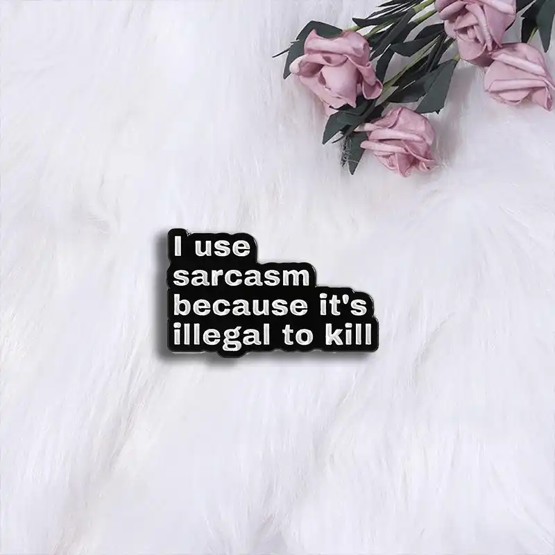 I Use Sarcasm Because - Brooch Enamel Pin - Image 2