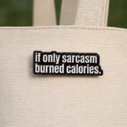 Alternative view of If only sarcasm burnt calories - Brooch Enamel Pin