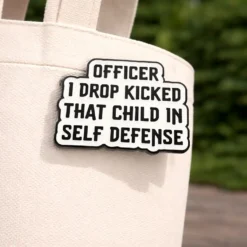 Officer I kicked dropped that - Brooch Enamel Pin