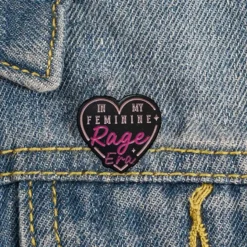 In My Feminine Rage Era - Brooch Enamel Pin