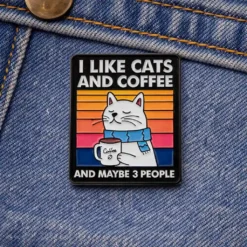 I Like Cats And Coffee And Maybe Three More People - Brooch Enamel Pin