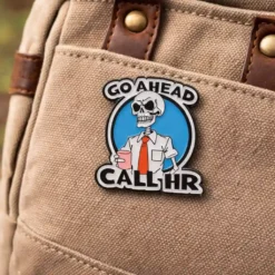 Alternative view of Go Ahead Call The HR - Brooch Enamel Pin