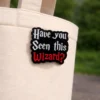 Have You Seen This Wizard? - Brooch Enamel Pin
