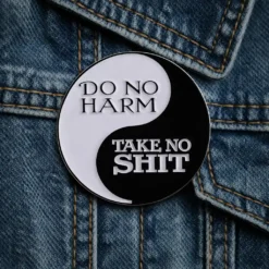 Alternative view of Do No Harm, Take No Shit - Brooch Enamel Pin