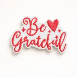Be Grateful - Embroidered Iron-On Patch