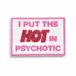 I Put The Hot In - Embroidered Iron-On Patch