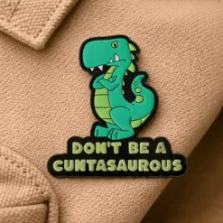 Alternative view of Don't Be A Cuntasaurus - Brooch Enamel Pin