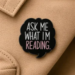 Alternative view of Ask Me What I'm Reading - Brooch Enamel Pin