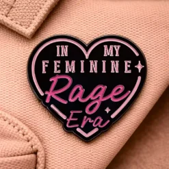 In My Feminine Rage Era - Brooch Enamel Pin