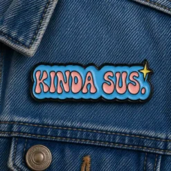 Kinda Sus - Brooch Enamel Pin