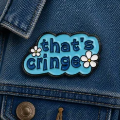 That's Cringe - Brooch Enamel Pin