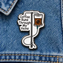 Coffee Runs Through My Veins - Brooch Enamel Pin